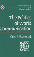 The politics of world communication : a human rights perspective /