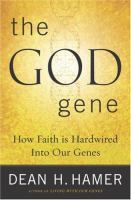 The God gene : how faith is hardwired into our genes /