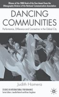 Dancing communities : performance, difference, and connection in the global city /