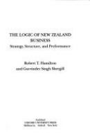 The logic of New Zealand business : strategy, structure and performance /
