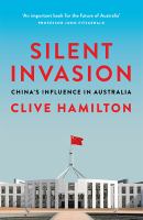 Silent invasion : China's influence in Australia /