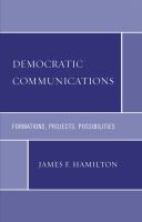Democratic communications : formations, projects, possibilities /