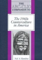 The ABC-CLIO companion to the 1960s counterculture in America /