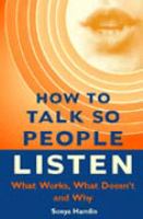How to talk so people listen /