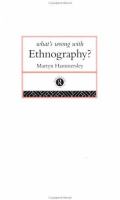 What's wrong with ethnography? : methodological explorations /