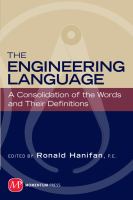 The engineering language a consolidation of the words and their definitions : proper usage will prevent misunderstandings and errors /