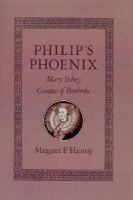 Philip's phoenix : Mary Sidney, Countess of Pembroke /