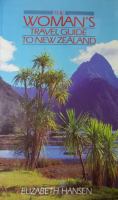 The woman's travel guide to New Zealand /