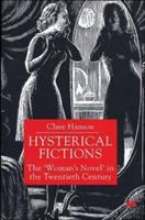 Hysterical fictions : the 'woman's novel' in the twentieth century /