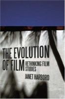 The evolution of film : rethinking film studies /