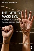 The path to mass evil : Hannah Arendt and totalitarianism today /