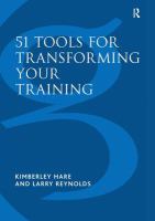 51 tools for transforming your training : bringing brain-friendly learning to life /