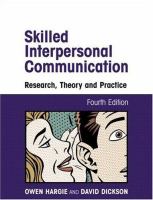 Skilled interpersonal communication : research, theory, and practice /