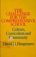 The challenge for the comprehensive school : culture, curriculum, and community /