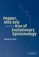 Popper, Otto Selz, and the rise of evolutionary epistemology /
