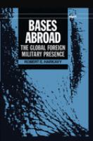 Bases abroad : the global foreign military presence /