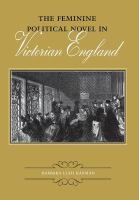 The feminine political novel in Victorian England /