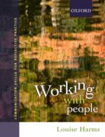 Working with people : communication skills for reflective practice /