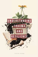 Understanding trauma and resilience /