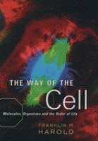 The way of the cell : molecules, organisms, and the order of life /