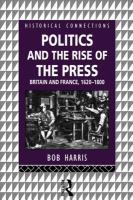 Politics and the rise of the press : Britain and France, 1620-1800 /