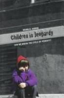 Children in jeopardy : can we break the cycle of poverty? /