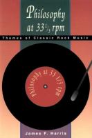 Philosophy at 33 1/3 rpm : themes of classic rock music /
