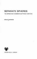 Separate spheres : the opposition to women's suffrage in Britain /