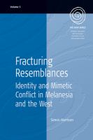 Fracturing resemblances : identity and mimetic conflict in Melanesia and the West /