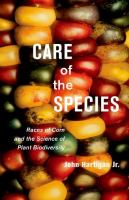 Care of the species : races of corn and the science of plant biodiversity /