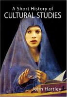 A short history of cultural studies /