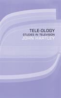 Tele-ology : studies in television /
