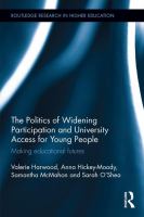 The politics of widening participation and university access for young people : making educational futures /