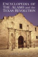 Encyclopedia of the Alamo and the Texas revolution /