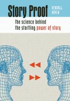 Story proof : the science behind the startling power of story /
