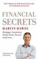 Financial secrets : the complete New Zealand guide to everyday finances /