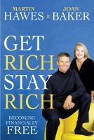 Get rich, stay rich-- and become financially free /