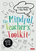 The mindful teacher's toolkit : awareness-based wellbeing in schools /
