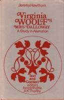 Virginia Woolf's Mrs. Dalloway : a study in alienation /