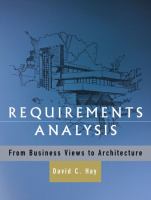 Requirements analysis : from business views to architecture /