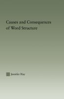 Causes and consequences of word structure