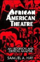 African American theatre : a historical and critical analysis /