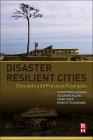 Disaster resilient cities : concepts and practical examples /