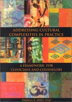 Addressing cultural complexities in practice : a framework for clinicians and counselors /