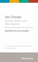 Sea change : climate politics and New Zealand /