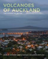 Volcanoes of Auckland : the essential guide /