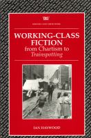 Working-class fiction : from Chartism to Trainspotting /