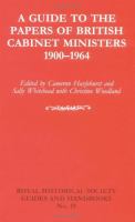 A guide to the papers of British cabinet ministers, 1900-1964 /