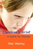 Children's grief : a guide for parents /