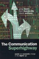 The communication superhighway : social and economic change in the digital age /